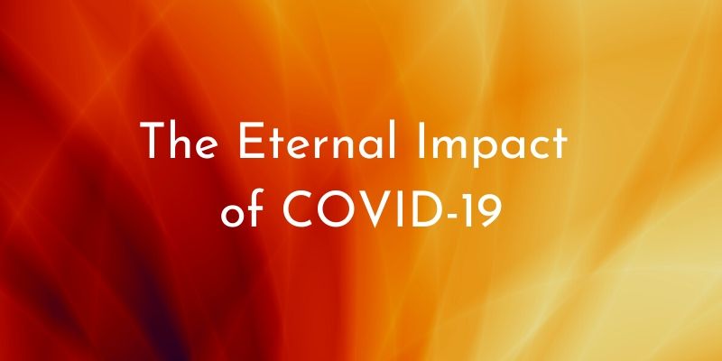 covid-19 eternal impact