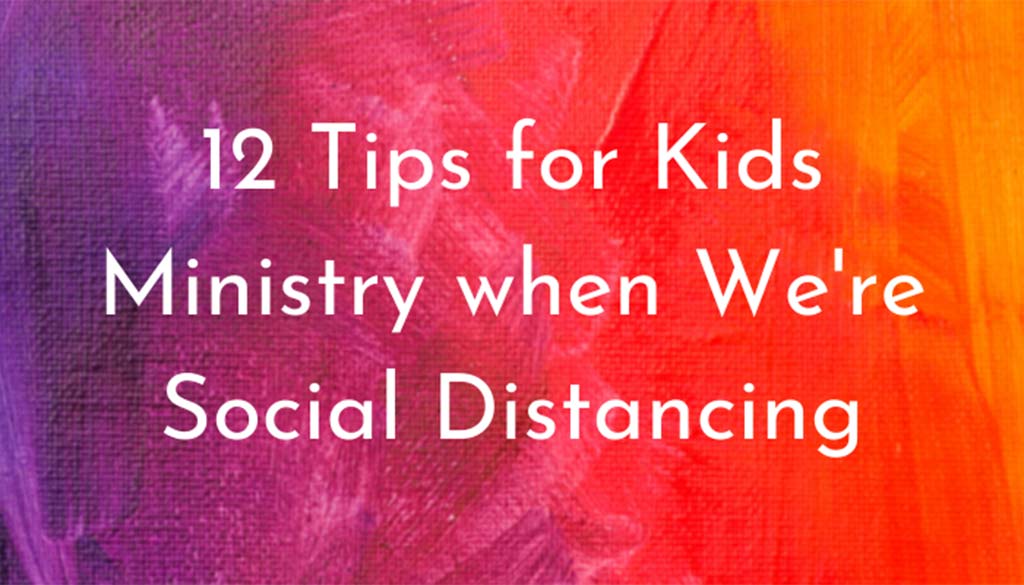 12 Covid tips for kids ministry