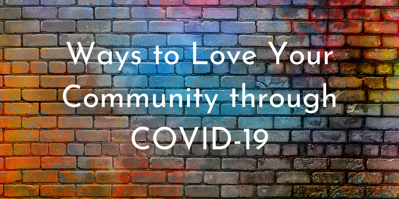 12 Ways to Love your Community through Coronavirus