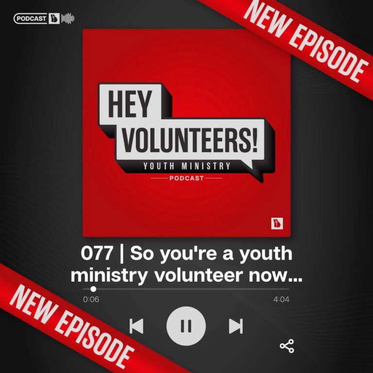 077 | So you’re a youth ministry volunteer now…